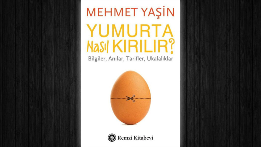 Mehmet Yaşin Yumurta Nasıl Kırılır?