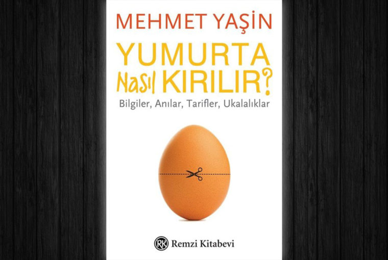 Mehmet Yaşin Yumurta Nasıl Kırılır?